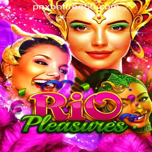 Exploring RioPleasures: An Exciting New Game with Pnxbet Free 50 Deposit Bonus